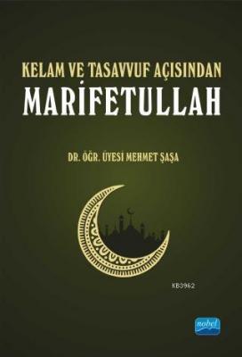 Kelam ve Tasavvuf Açısından Marifetullah Mehmet Şaşa