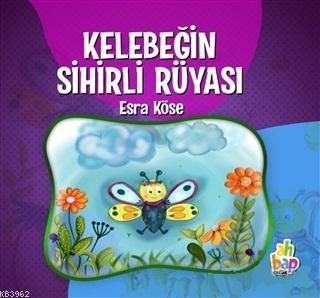 Kelebeğin Sihirli Rüyası Esra Karaköse