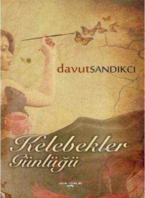 Kelebekler Günlüğü Davut Sandıkcı