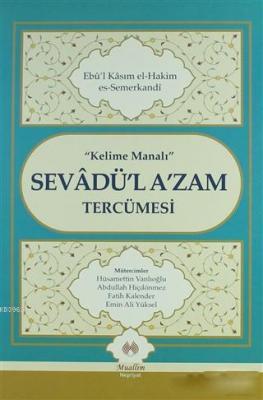 Kelime Manalı Sevadü'l A'zam Tercümesi Ebul-Kasım Es-Semerkandi