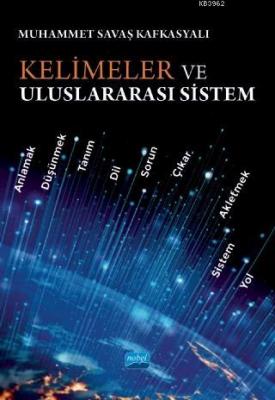 Kelimeler ve Uluslararası Sistem Muhammet Savaş Kafkasyalı