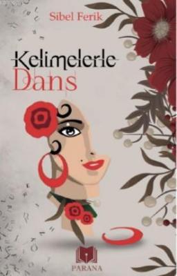 Kelimelerle Dans Sibel Ferik