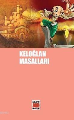 Keloğlan Masalları - 100 Temel Eser Selami Münir Yurdatap