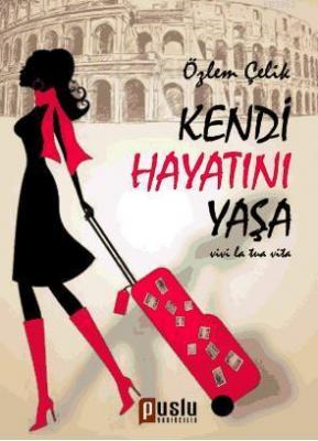 Kendi Hayatını Yaşa Özlem Çelik