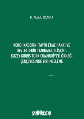 Kendi Kaderini Tayin Etme Hakkı ve Devletlerin Tanınması İlişkisi Must