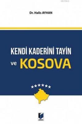 Kendi Kaderini Tayin ve Kosova Halis Ayhan