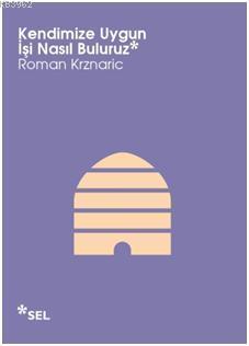 Kendimize Uygun İşi Nasıl Buluruz Roman Krznaric