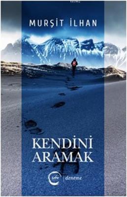 Kendini Aramak Mürşit İlhan