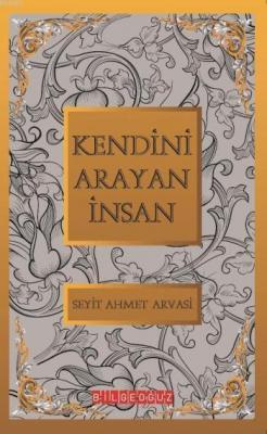 Kendini Arayan İnsan Seyyid Ahmet Arvasi