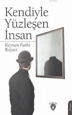 Kendiyle Yüzleşen İnsan Keyvan Fathi Rezaei