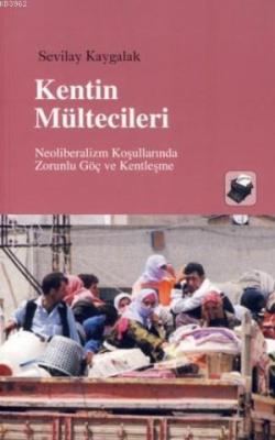 Kentin Mültecileri Sevilay Kaygalak