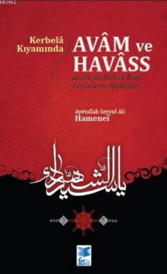 Kerbelâ Kıyamında Avâm ve Havâss Ayetullah Seyyid Ali Hamenei