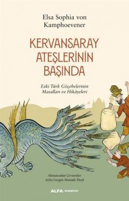 Kervansaray Ateşlerinin Başında Elsa Sophia Von Kamphoevener