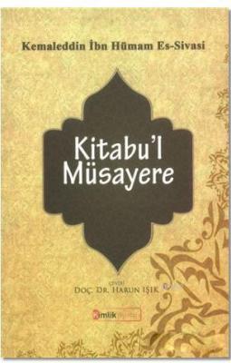 Kiabu'l Müsayere Kemaleddin İbn Hümam Es-Sivasi