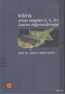 Kıbrıs / Annan Belgeleri (I., II., III.) Üzerine Değerlendirmeler Osma