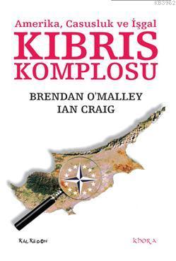 Kıbrıs Komplosu Brendan OMalley Ian Craig Brendan OMalley Ian Craig