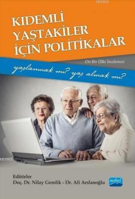 Kıdemli Yaştakiler İçin Politikalar - Yaşlanmak mı Yaş Almak mı? Nilay