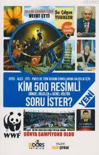 Kim 500 Resimli Soru İster (Güncel Bilgiler ve Genel Kültür) Talip Çıy