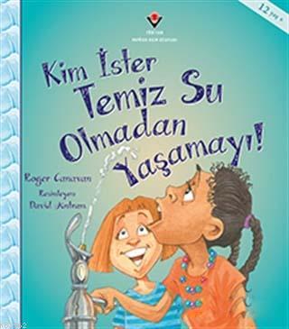 Kim İster Temiz Su Olmadan Yaşamayı! Roger Canavan