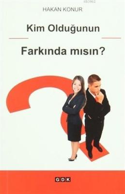 Kim Olduğunun Farkında Mısın? Hakan Konur