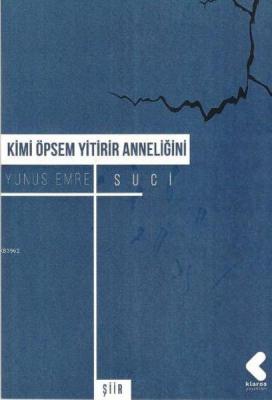 Kimi Öpsem Yitirir Anneliğini Yunus Emre Suci