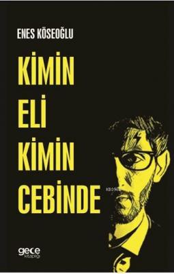 Kimin Eli Kimin Cebinde Enes Köseoğlu