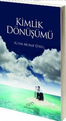 Kimlik Dönüşümü Altan Murat Ünal