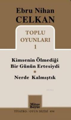 Kimsenin Ölmediği Günün Ertesiydi / Nerde Kalmıştık Ebru Nihan Celkan