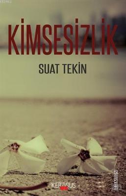 Kimsesizlik Suat Tekin