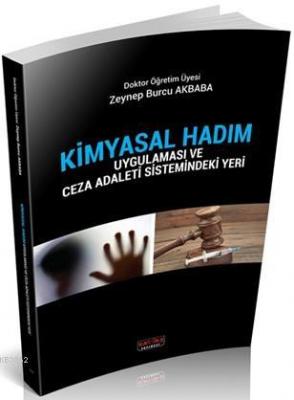 Kimyasal Hadım Uygulaması ve Ceza Adaleti Sistemindeki Yeri Zeynep Bur