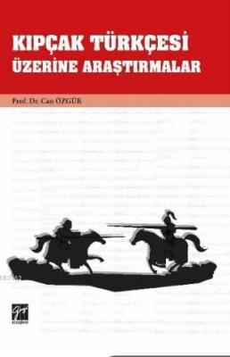 Kıpçak Türkçesi Üzerine Araştırmalar Can Özgür