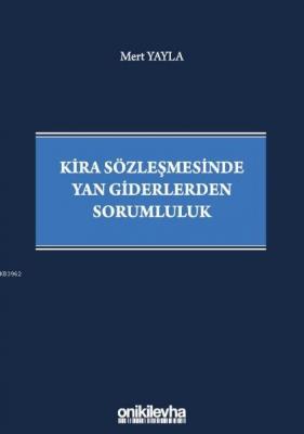 Kira Sözleşmesinde Yan Giderlerden Sorumluluk Mert Yayla