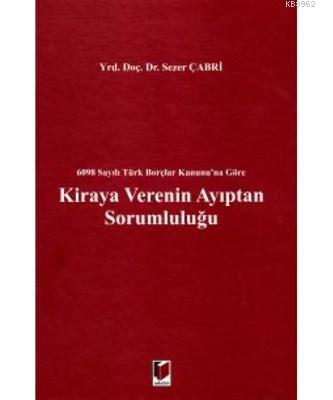 Kiraya Verenin Ayıptan Sorumluluğu 6098 Sayılı Türk Borçlar Kanunu'na 