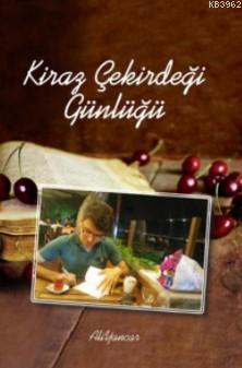 Kiraz Çekirdeği Günlüğü Ali Yancar