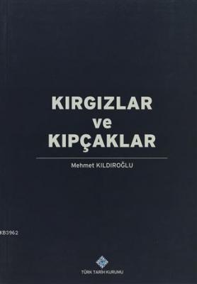 Kırgızlar ve Kıpçaklar Mehmet Kıldıroğlu