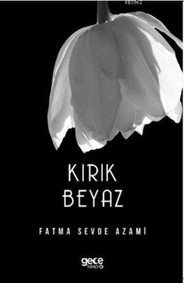 Kırık Beyaz Fatma Sevde Azami