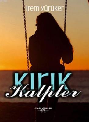 Kırık Kalpler İrem Yürüker