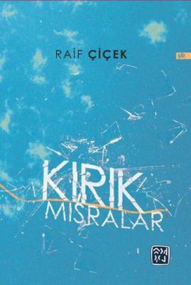 Kırık Mısralar Raif Çiçek