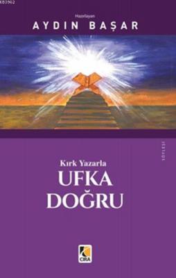 Kırk Yazarla Ufka Doğru Aydın Başar