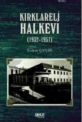 Kırklareli Halkevi (1932-1951) Erdem Çanak