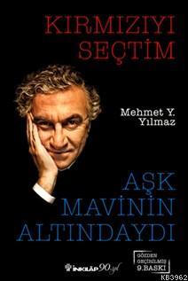 Kırmızıyı Seçtim Aşk Mavinin Altındaydı Mehmet Y. Yılmaz