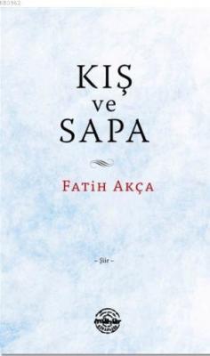 Kış ve Sapa Fatih Akça