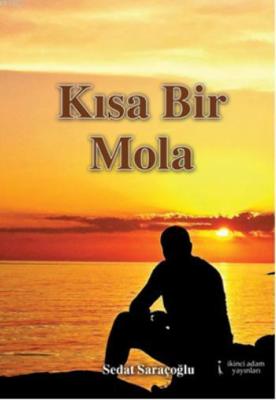 Kısa Bir Mola Sedat Saraçoğlu