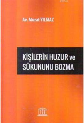 Kişilerin Huzur ve Sükununu Bozma Murat Yılmaz