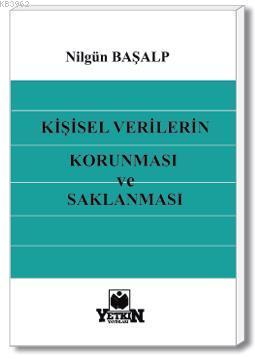 Kişisel Verilerin Korunması ve Saklanması Nilgün Başalp