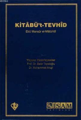 Kitabü't-Tevhid Açıklamalı Tercümesi Ebu Mansur El-Matüridi