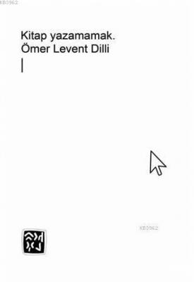 Kitap Yazamamak. Ömer Levent Dilli