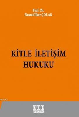 Kitle İletişim Hukuku Nusret İlker Çolak