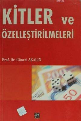 Kitler ve Özelleştirilmeleri Güneri Akalın