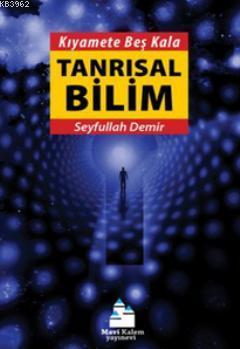 Kıyamete Beş Kala Tanrısal Bilim Seyfullah Demir